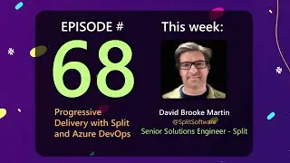 AzureFunBytes Ep 68 - Progressive Delivery with @SplitSoftware and @AzureDevOps