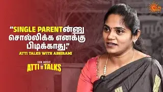 “En pasanga dhan en strength”- Abhirami's emotional journey | Atti Talks with Abhirami | Sun Music