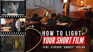 How To Light Your Short Film | Cinematography Techniques | Behind The Reel Episode 3