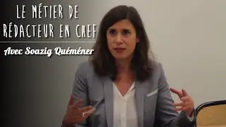 Le m&eacute;tier de r&eacute;dacteur en chef - Soazig Qu&eacute;m&eacute;ner