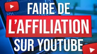 Comment faire de l'Affiliation sur Youtube (sans montrer sa t&ecirc;te)