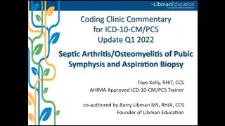Coding Clinic Commentary: Septic Arthritis/Osteomyletis of Pubic Symphysis and Aspiration Biopsy