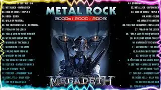 Megadeath, Korn, Motorhead, Metallica, Limp Bizkit - 2000s (2000 - 2009) Metal Rock Songs