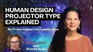 Human Design Projector Type Explained: My private session with Isabella Brenda Jones