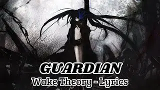 Wake Theory - Guardian (Lyrics)