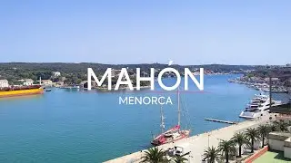 Mah&oacute;n - El Secreto de una Ciudad Hist&oacute;rica [Menorca]