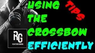 Tips with Reactiiongaming - Black Ops 2: How to use the Crossbow efficiently! (Tips with ReactiionGaming)