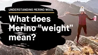 Merino Wool Clothing: Understanding which weight is right for you