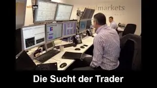 Trader Doku 2017 - Die Sucht nach dem Gl&uuml;ckshormon Dopamin [HD] (Trading/Finanzen)