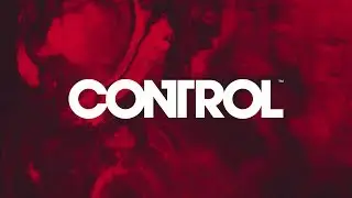 Control - Launch Trailer - Out NOW (PEGI)