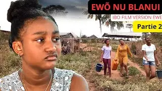 EW&Otilde; NU BLANUI  Part 2 IBO FILM VERSION EWE