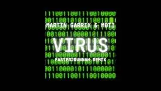 MARTIN GARRIX & MOTI - VIRUS (REMIX)