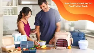 Preserve Flavor and Freshness: Top 5 Freezer Containers for Food