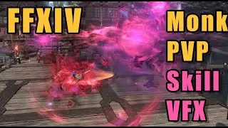 FFXIV MONK PVP Skills VFX