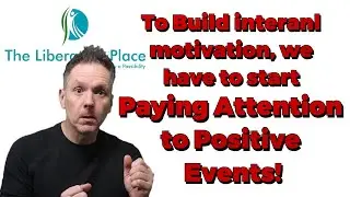 DBT helps build Internal Motivation by Paying Attention to Positive Events!