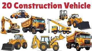 20 निर्माण वाहन सीखें बच्चों के लिए | Learn 20 Construction Vehicle Name with pictures and Sounds