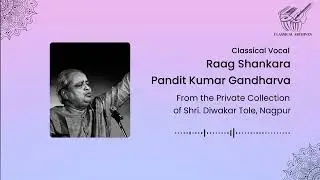 Raag Shankara | Pandit Kumar Gandharva | Classical Archives by Shri. Diwakar Tole