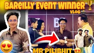 Bareilly Event me Winner 🏆 || Mr Pilibhit ke sath 😍|| My second vlog 😅 || Md shawaj vlogs ❣️