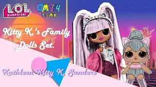 Kathleen Kitty K. Sanders: LOL Surprise: Kitty K.'s Family Dolls Set. 🤩🐱👑