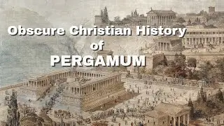 The Obscure Christian History of Pergamum