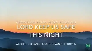 Lord Keep Us Safe This Night - Hymn 410 - Lyric Video