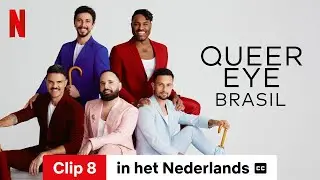 Queer Eye: Brasil (Seizoen 1 Clip 8 ondertiteld) | Trailer in het Nederlands | Netflix