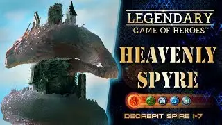 Legendary: Game of Heroes - Heavenly Spire - Decrepit Spire I-7