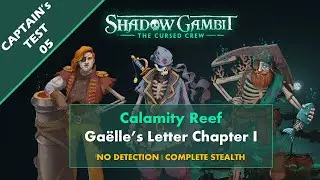 Shadow Gambit The Cursed Crew: Captain's Test 05 - Gaelle's Letter Chapter 1 | Cursed Difficulty