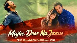 Mujhe Door Na Jaane De 🔥 Heart Touching Sad Song 2026 💔 Emotional Love Story | New Hindi Song
