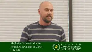 Mr. Justin Gerhardt: Luke 9-10