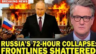 Russia's Frontline Collapses in 72 Hours  Ukraine Devastating Offensive Shock Moscow|Joe Scarborough