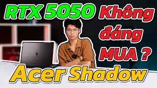 RTX 5050 vẫn CHƯA Đ&Aacute;NG MUA? REVIEW Acer Shadow 2025 | TGS365