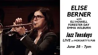 Jazz Tuesdays with Elise Berner, Eli Howell, Forester Day, Emma Wilburn (6/28/22)