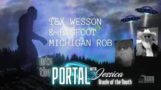 Into the Portal - Bigfoot Michigan Rob and Tex Wesson
