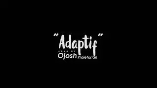 Ojosh - Adaptif (Official Music Video)