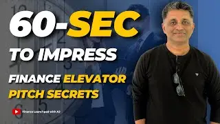 60 Seconds to Stand Out: Elevator Pitch Secrets for Finance Professionals