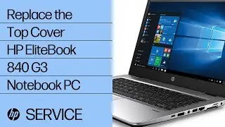 Replace the Top Cover | HP EliteBook 840 G3 Notebook PC | HP