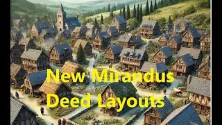 New WIP Mirandus Deed Layouts Discussed