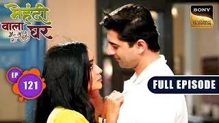Parivaar Ke Khilaaf | Mehndi Wala Ghar - Ep 121 | Full Episode | 10 Jul 2024