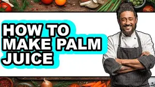 How to Make Palm Juice (only Way)