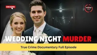 The Wedding Night Murder in 2000 | True Crime Documentary Full Episode