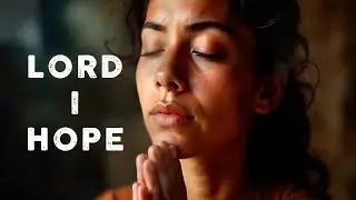 DJ A.N.T - Lord I Hope [Music Video]