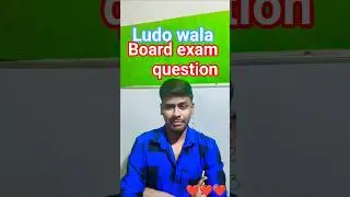 Ludo wala board exam question ❓#viral #shorts#board exam#maths