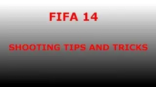 Fifa 14 - Tips and Tricks - Shooting!