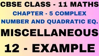 12 Example Miscellaneous lComplex Number Quadratic example12l Chapter5 Complex Number l Class11Maths
