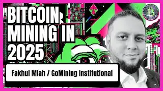 Bitcoin Mining&rsquo;s Golden Age or Final Battle? Insights From Fakhul Miah