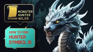 Monster Hunter Wilds Complete Hunter Symbol 3 Farming Guide | Best Spots & Techniques Revealed