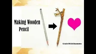 How to make Wooden Pencil Tutorial | CraftsWithShammu