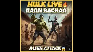 Alien Attack On Village 😱 | Hulk Live Aaya Gaon Bachane 💪🔥 #HulkLive