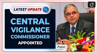 Central Vigilance Commissioner Appointed: Latest update | Drishti IAS English